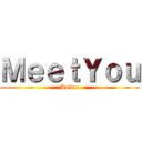 ＭｅｅｔＹｏｕ (Anime)