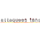 ａｔｔａｑｕｅｅｓ ｔａｎｓ (attack on titan)