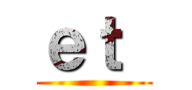 ｅｔ  ()