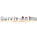 Ｓｕｒｖｉｖ－Ａｎｉｍｅ (attack on Alex)