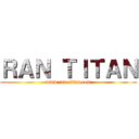ＲＡＮ ＴＩＴＡＮ (www.ran-titan.com)