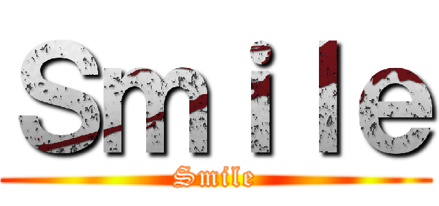 Ｓｍｉｌｅ (Smile)