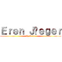 Ｅｒｅｎ Ｊäｅｇｅｒ (By Koren)