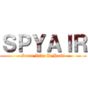 ＳＰＹＡＩＲ (Some Like It Hot!!)