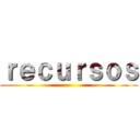 ｒｅｃｕｒｓｏｓ ()