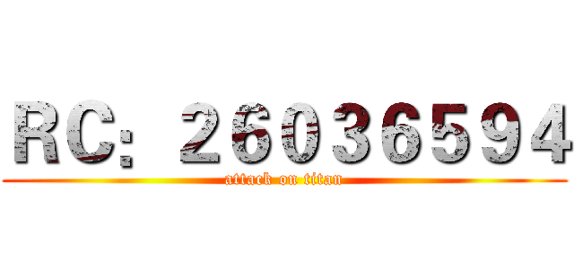 ＲＣ：２６０３６５９４ (attack on titan)