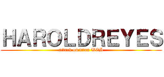 ＨＡＲＯＬＤＲＥＹＥＳ (attack on titan WEB)