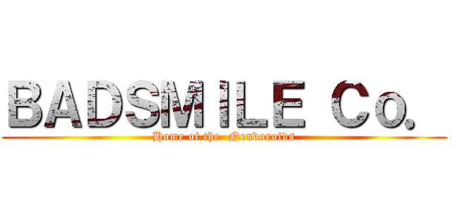 ＢＡＤＳＭＩＬＥ Ｃｏ． (Home of the  Nendoroids)