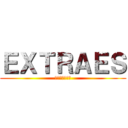ＥＸＴＲＡＥＳ (エクストラーズ)