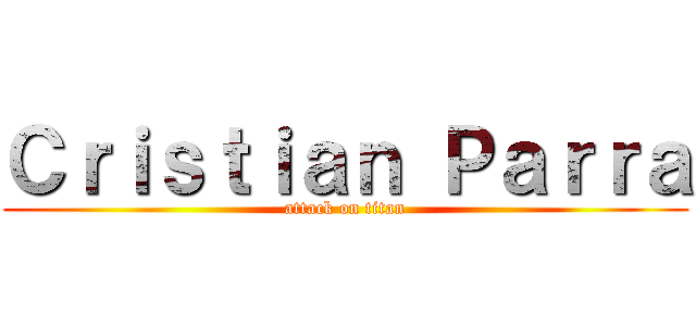 Ｃｒｉｓｔｉａｎ Ｐａｒｒａ (attack on titan)