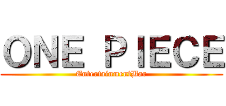 ＯＮＥ ＰＩＥＣＥ (EntertainmentBar)