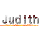 Ｊｕｄｉｔｈ (attack on Civics and Ethics)