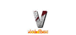 ｖ (Kiri Kun)