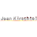 Ｊｅａｎ Ｋｉｒｓｃｈｔｅｉｎ ()