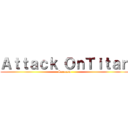 Ａｔｔａｃｋ ＯｎＴｉｔａｎ (Sarcasm)