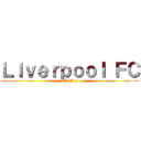 Ｌｉｖｅｒｐｏｏｌ ＦＣ (The Kop)
