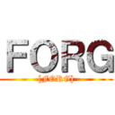 ＦＯＲＧ ([FORG])