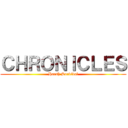 ＣＨＲＯＮＩＣＬＥＳ (Harsh Survival)