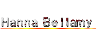 Ｈａｎｎａ Ｂｅｌｌａｍｙ  ()