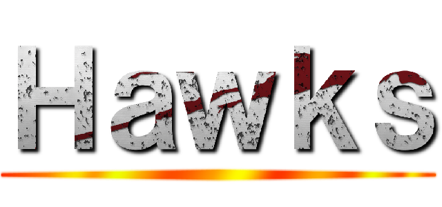 Ｈａｗｋｓ ()