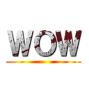 ＷＯＷ ()