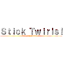 Ｓｔｉｃｋ Ｔｗｉｒｌｓ！ (Group 2 | BSCE- 2A)