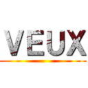 ＶＥＵＸ ()