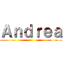 Ａｎｄｒｅａ ()