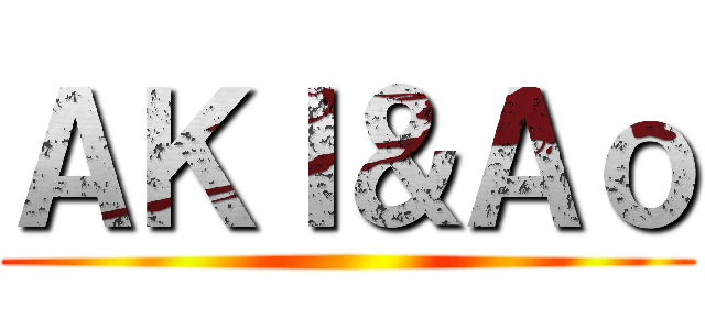 ＡＫＩ＆Ａｏ ()