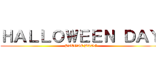 ＨＡＬＬＯＷＥＥＮ ＤＡＹ (SAEGAE BLOG)