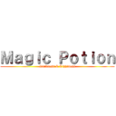 Ｍａｇｉｃ Ｐｏｔｉｏｎ (Darkness & Lightness)