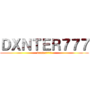 ＤＸＮＴＥＲ７７７ (dxnter777)