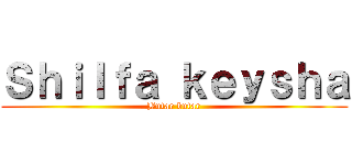 Ｓｈｉｌｆａ ｋｅｙｓｈａ (Butar butar)