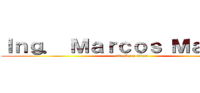 Ｉｎｇ． Ｍａｒｃｏｓ Ｍａｄｅｒａ (attack on titan)