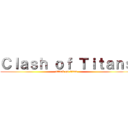 Ｃｌａｓｈ ｏｆ Ｔｉｔａｎｓ (attack on titan)