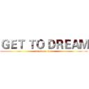ＧＥＴ ＴＯ ＤＲＥＡＭ (attack on titan)
