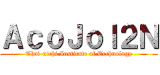 ＡｃｏＪｏｌ２Ｎ (Thai-nichi Institute of Technology)