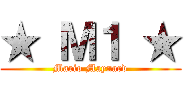 ★ Ｍ１ ★ (Mario Maynard)
