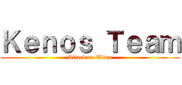 Ｋｅｎｏｓ Ｔｅａｍ (Attack on Titan)