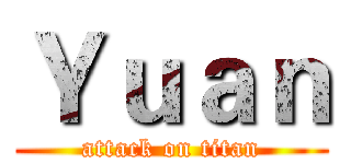 Ｙｕａｎ (attack on titan)