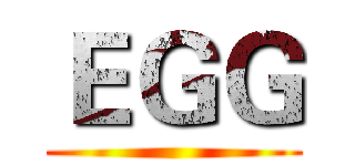 ＥＧＧ ()