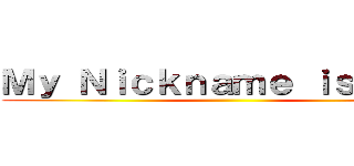 Ｍｙ Ｎｉｃｋｎａｍｅ ｉｓ Ｇｕｎ ()
