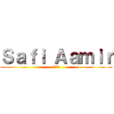 Ｓａｆｉ Ａａｍｉｒ (いきごみ)