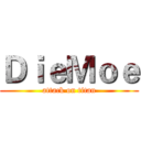 ＤｉｅＭｏｅ (attack on titan)