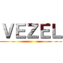 ＶＥＺＥＬ ()