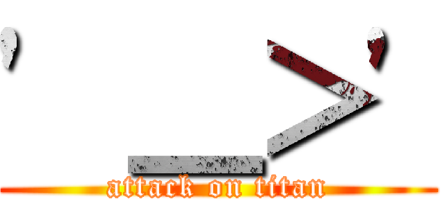 \' ＿＞\' (attack on titan)