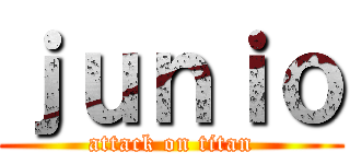 ｊｕｎｉｏ (attack on titan)