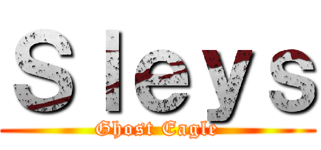 Ｓｌｅｙｓ (Ghost Eagle)