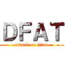ＤＦＡＴ (attack on titan)