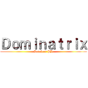 Ｄｏｍｉｎａｔｒｉｘ (Lovebeat PH)